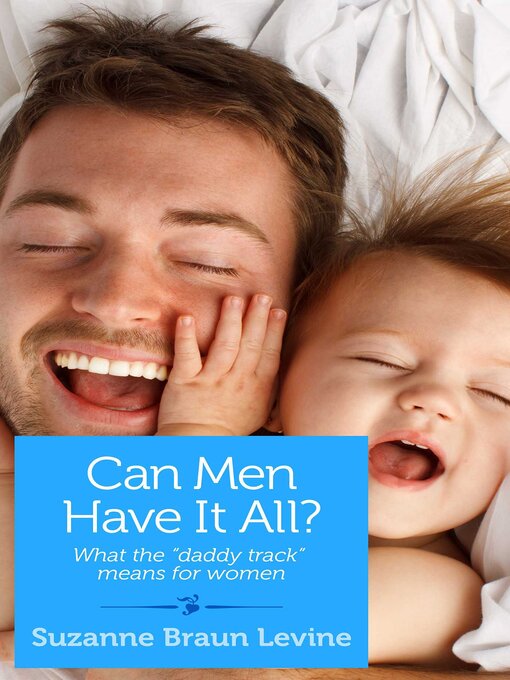 Title details for Can Men Have It All? by Suzanne Braun Levine - Available